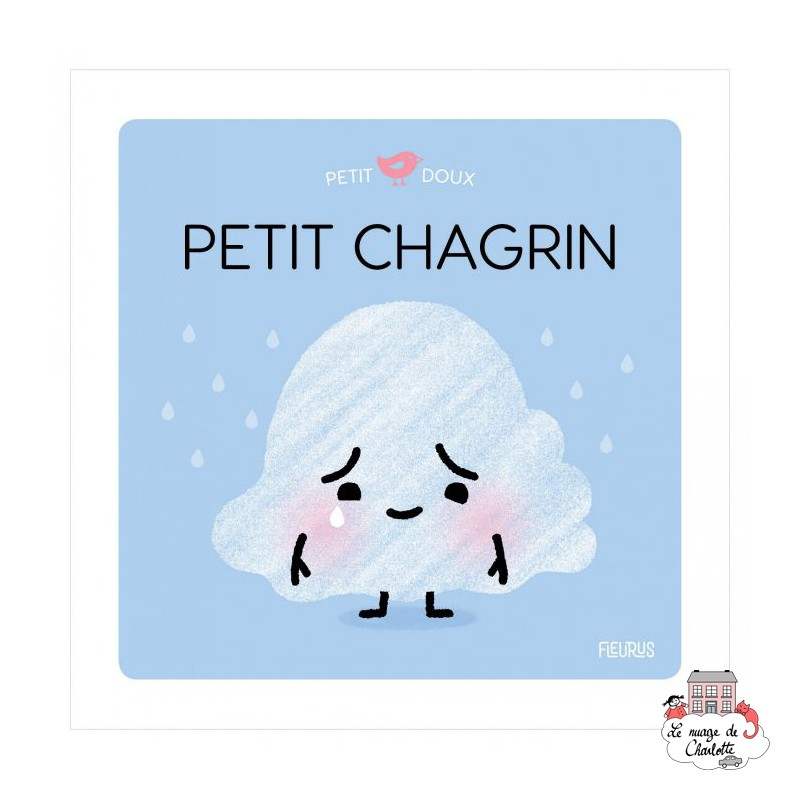 Petit chagrin - FLS-9782215136712 - Editions Fleurus - Albums et Contes Classiques - Le Nuage de Charlotte