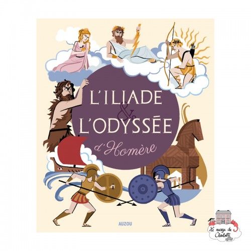 L'iliade et l'odyssée d'Homère - AUZ-9782733836873 - Editions Auzou - Livres & Musique - Le Nuage de Charlotte