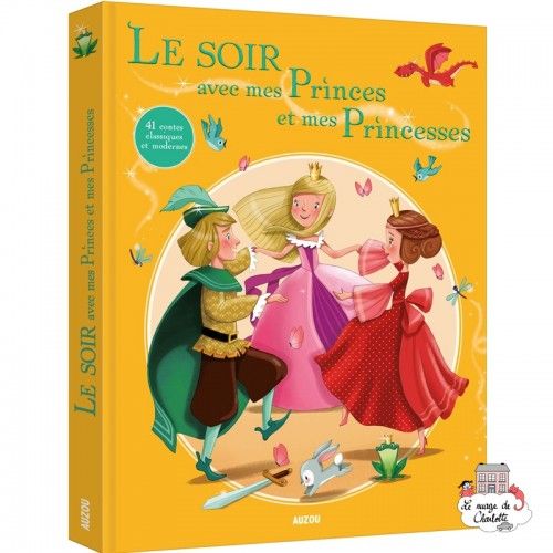 Le soir avec mes princes et mes princesses - AUZ-9782733866382 - Editions Auzou - Livres & Musique - Le Nuage de Charlotte