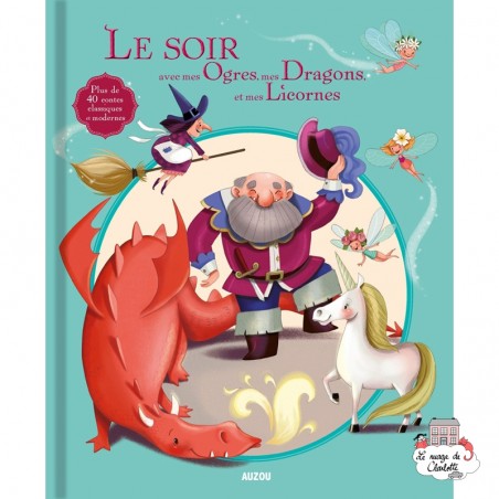 Le soir avec mes ogres, mes dragons et mes licornes - AUZ-9782733842263 -  - Livres & Musique - Le Nuage de Charlotte