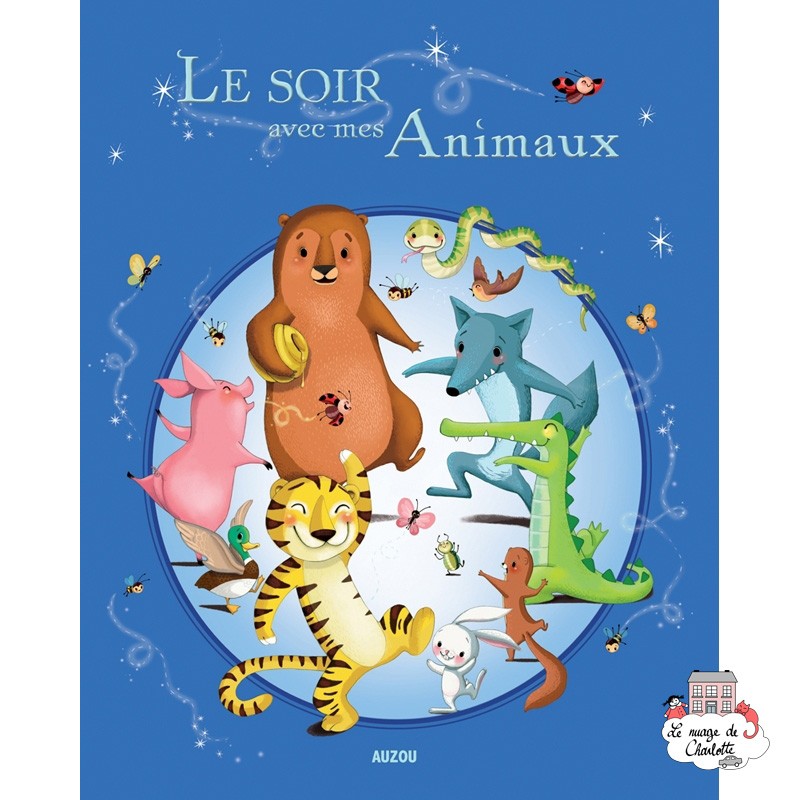 Le soir avec mes animaux - AUZ-9782733824894 - Editions Auzou - Livres & Musique - Le Nuage de Charlotte