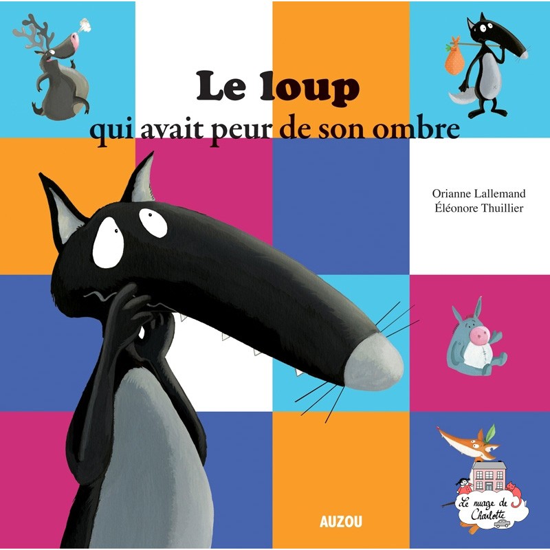 Le loup qui avait peur de son ombre - AUZ-9782733836552 - Editions Auzou - Albums et Contes Classiques - Le Nuage de Charlotte