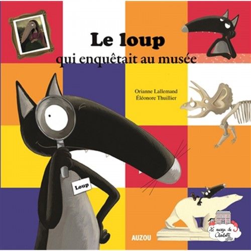 Le loup qui enquêtait au musée - AUZ-AU00517 - Editions Auzou - Albums et Contes Classiques - Le Nuage de Charlotte