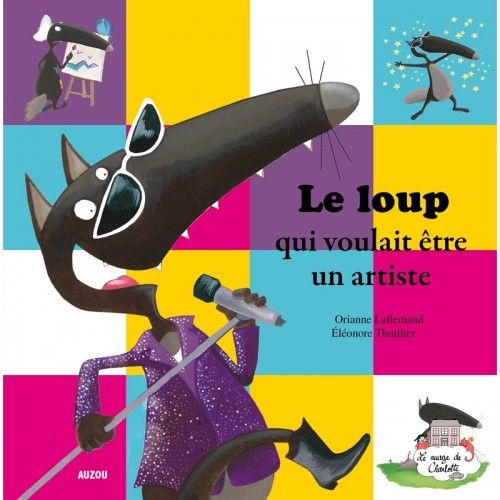 Le loup qui voulait être un artiste - AUZ-9782733826034 - Editions Auzou - Albums et Contes - Le Nuage de Charlotte