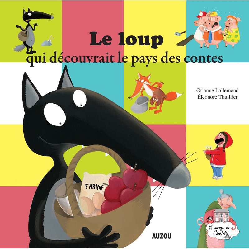 Le loup qui découvrait le pays des contes - AUZ-9782733833322 - Editions Auzou - Albums et Contes - Le Nuage de Charlotte