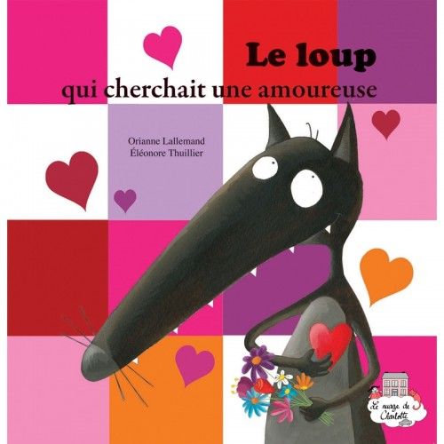 Le loup qui cherchait une amoureuse - AUZ-AU00513 - Editions Auzou - Books - Le Nuage de Charlotte