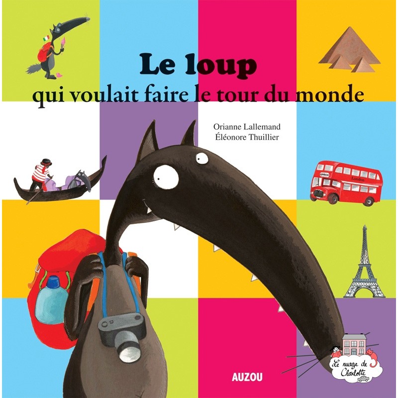 Le loup qui voulait faire le tour du monde - AUZ-AU00535 - Editions Auzou - Albums et Contes Classiques - Le Nuage de Charlotte