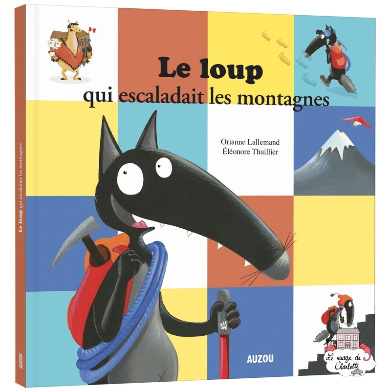 Le loup qui escaladait les montagnes - AUZ-9782733864548 - Editions Auzou - Albums et Contes Classiques - Le Nuage de Charlotte