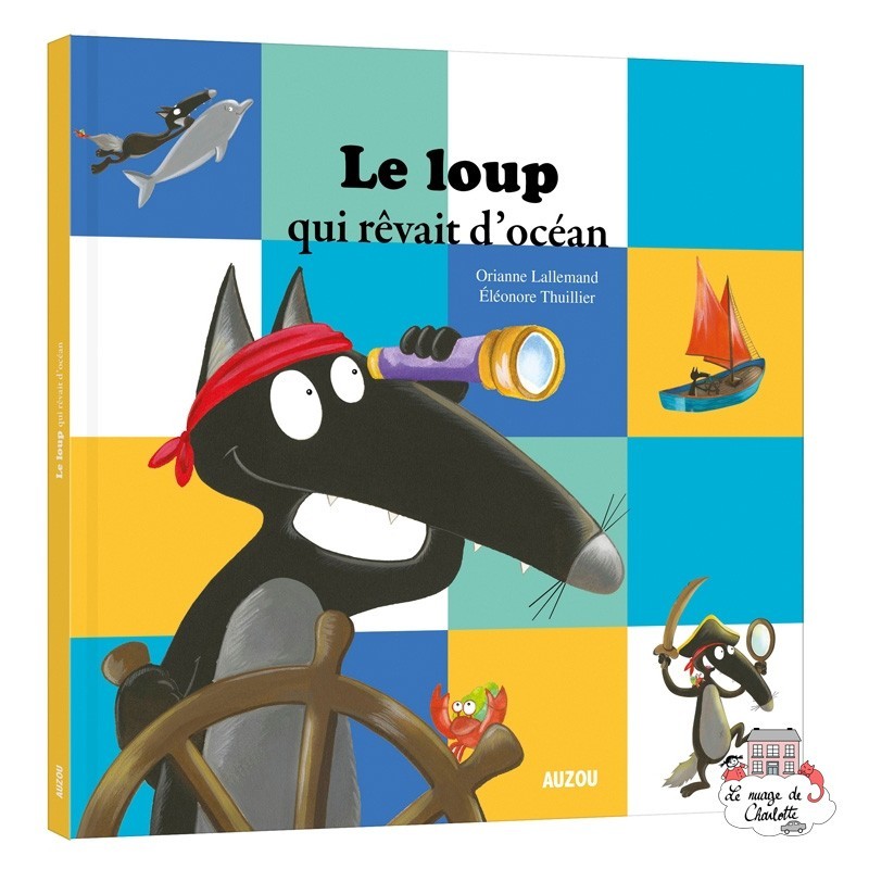 Le loup qui rêvait d'océan - AUZ-9782733855928 - Editions Auzou - Albums et Contes - Le Nuage de Charlotte