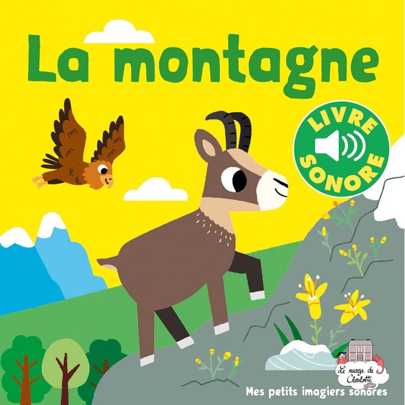 Mes petits imagiers sonores - La montagne - GAL-9782075094665 - Gallimard Jeunesse - Imagiers et éveil - Le Nuage de Charlotte