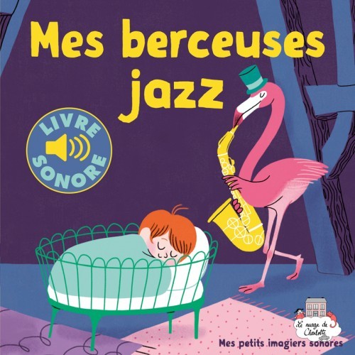 Mes petits imagiers sonores - Mes berceuses jazz - GAL-9782075086127 - Gallimard Jeunesse - Imagiers et éveil - Le Nuage de C...