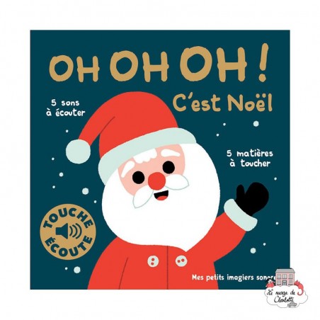 Mes petits imagiers sonores - Oh oh oh ! C'est Noël - GAL-9782075144087 - Gallimard Jeunesse - Imagiers et éveil - Le Nuage d...