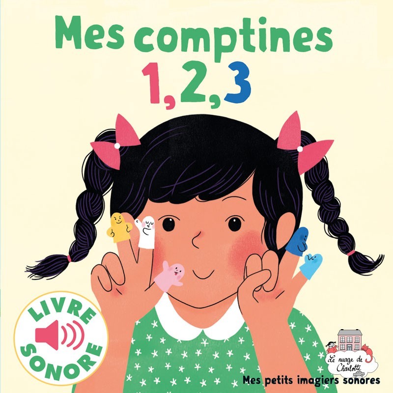 Mes petits imagiers sonores - Mes comptines 1, 2, 3 - GAL-9782070573318 - Gallimard Jeunesse - Preschool - Le Nuage de Charlotte