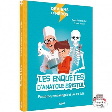 Deviens le héros - Les enquêtes d'Anatole Bristol - Le Fantôme de l'école - AUZ-9782733860960 - Editions Auzou - Romans et De...