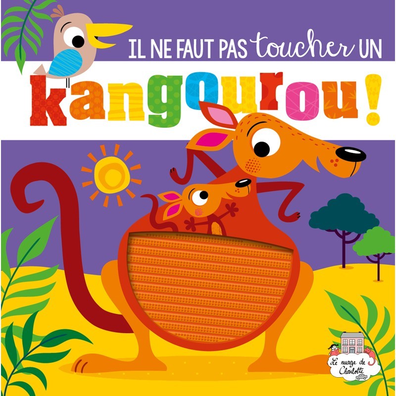 Il ne faut pas toucher un kangourou - 123-9782359906356 - Editions 123 Soleil - Imagiers et éveil - Le Nuage de Charlotte