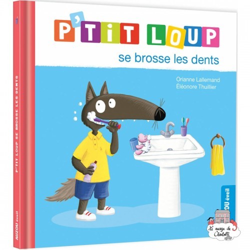 P'tit Loup se brosse les dents - AUZ-9782733888728 - Editions Auzou - Books - Le Nuage de Charlotte