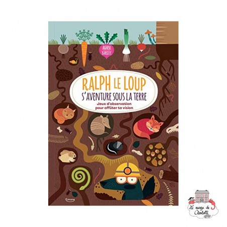 Ralph le loup s'aventure sous la terre - Jeux d'observation pour affûter ta vision - KIM-9782368088265 - Editions Kimane - Ac...