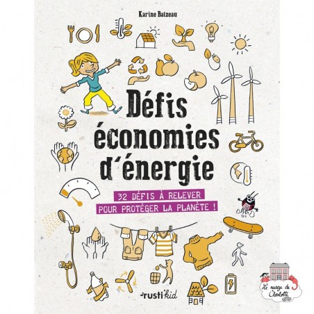 Défis économies d'énergie - 32 défis à relever pour protéger la planète ! - RUK-9782815315548 - Edition Rusti'Kid - Livres - ...