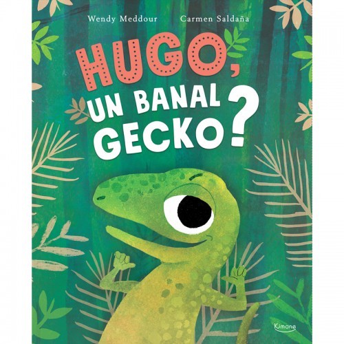 Hugo, un banal gecko? - KIM-9782368088647 - Editions Kimane - Books - Le Nuage de Charlotte