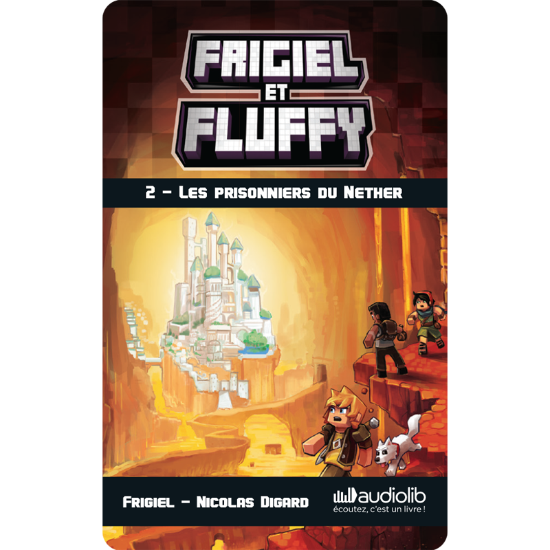 Yoto - Frigiel et Fluffy 2 - Les Prisonniers du Nether (FR) - YOT-CRSTXX00882 - Yoto - Yoto Audio Library - Le Nuage de Charl...