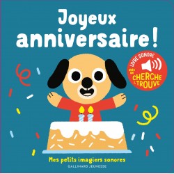 Mes petits imagiers sonores - Joyeux anniversaire - GAL-9782075165402 - Gallimard Jeunesse - Preschool - Le Nuage de Charlotte