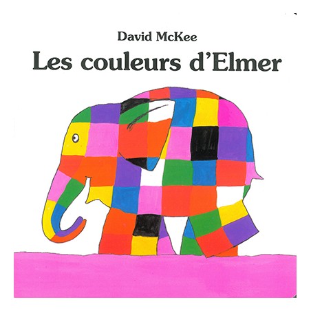 Les couleurs d'Elmer - KAL-9782877671262 - Kaleidoscope - Apprendre en s'amusant - Le Nuage de Charlotte