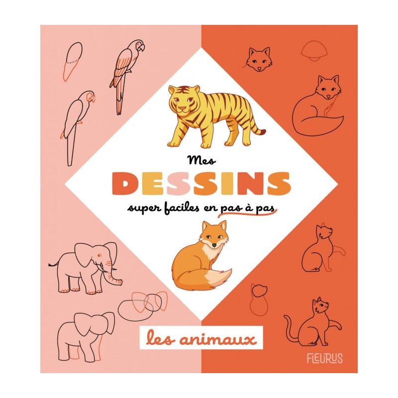 Mes dessins Super Faciles - Les Animaux - FLS-9782215180135 - Editions Fleurus - Documentaires - Le Nuage de Charlotte