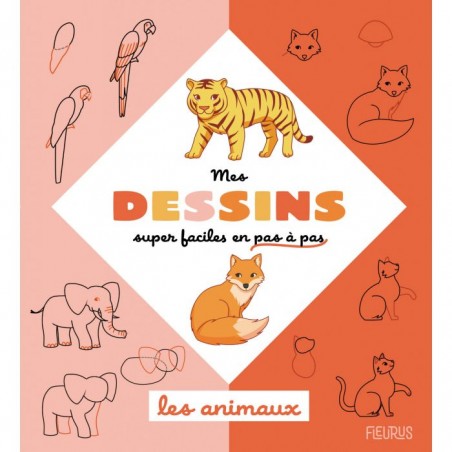 Mes dessins Super Faciles - Les Animaux - FLS-9782215180135 - Editions Fleurus - Documentaires - Le Nuage de Charlotte