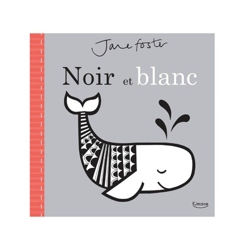 Livre d'éveil - noir et blanc - Jane Foster - KIM-9782368088470 - Editions Kimane - Books - Le Nuage de Charlotte