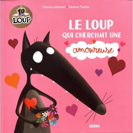 Le loup qui cherchait une amoureuse - AUZ-9782733872376 - Editions Auzou - Albums et Contes - Le Nuage de Charlotte