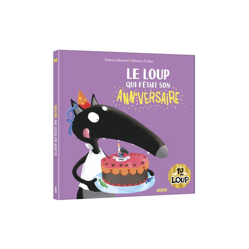 Le loup qui fêtait son anniversaire - AUZ-9782733872437 - Editions Auzou - Books - Le Nuage de Charlotte