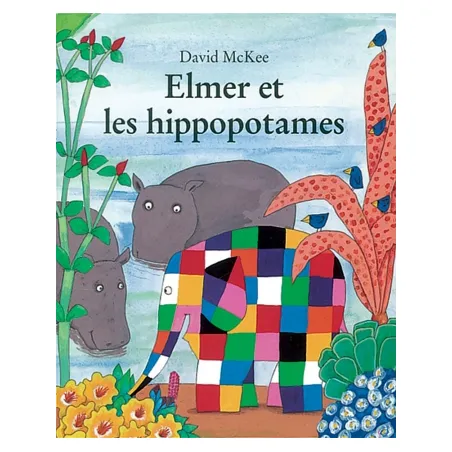 Elmer et les hippopotames - EDL-9782211077965 - L'école des loisirs - Albums et Contes - Le Nuage de Charlotte