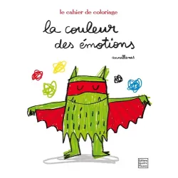 La couleur des émotions - Le cahier de coloriage - E4F-9791026401193 - Editions Quatres Fleuves - Livres d'Activités - Le Nua...