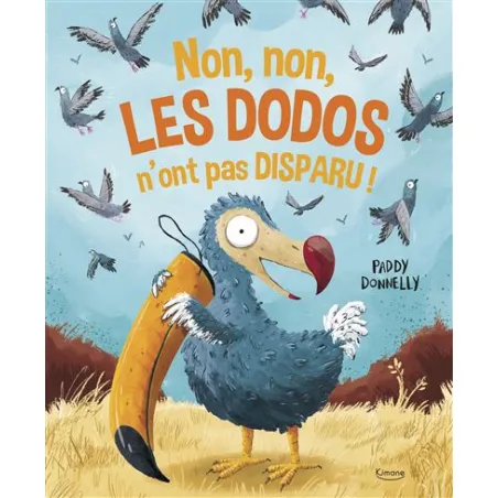 Non, non, les dodos n'ont pas disparu! - KIM-9782383220350 - Editions Kimane - Albums et Contes - Le Nuage de Charlotte