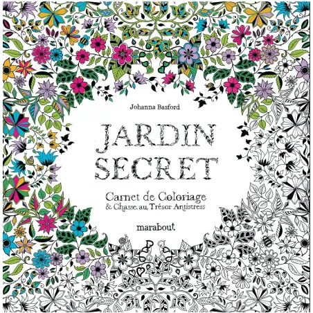 Jardin secret - Carnet de coloriage & chasse au trésor antistress - MARA-9782501081894 - Marabout - Dessins et peintures - Le...