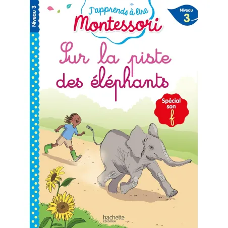 J'apprends à lire Montessori - Sur la piste des éléphants - HACH-9782017226437 - Hachette - Romans et Deviens le Héro - Le Nu...