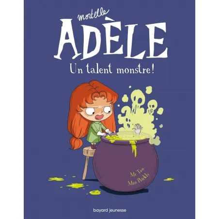 Mortelle Adèle - T06 - Un talent monstre! - BAYA-9782848018416 - Bayard - Bandes Dessinées - Le Nuage de Charlotte