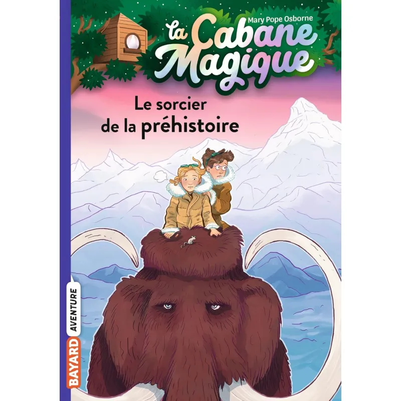 La Cabane Magique - T06 - Le sorcier de la préhistoire - BAYA-9791036317743 - Bayard - Romans et Deviens le Héro - Le Nuage d...