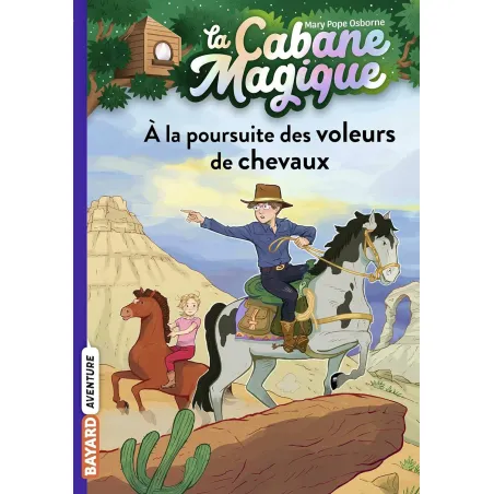 La Cabane Magique - T13 - A la poursuite des voleurs de chevaux - BAYA-9791036317811 - Bayard - Romans et Deviens le Héro - L...