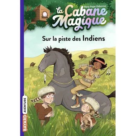 La Cabane Magique - T17 - Sur la piste des Indiens - BAYA-9791036317859 - Bayard - Romans et Deviens le Héro - Le Nuage de Ch...