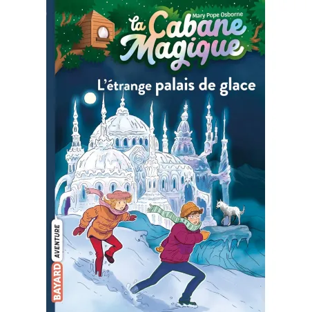 La Cabane Magique - T27 - L'étrange palais de glace - BAYA-9791036324475 - Bayard - Novels and Become the Hero - Le Nuage de ...