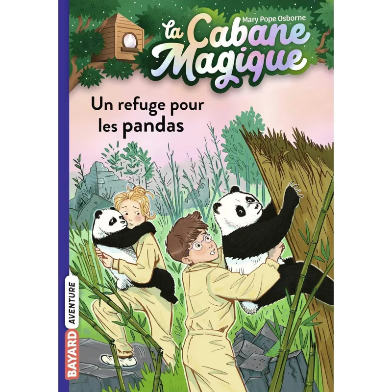 La Cabane Magique - T43 - Un refuge pour les pandas - BAYA-9791036324635 - Bayard - Romans et Deviens le Héro - Le Nuage de C...