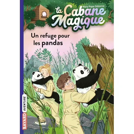 La Cabane Magique - T43 - Un refuge pour les pandas - BAYA-9791036324635 - Bayard - Romans et Deviens le Héro - Le Nuage de C...