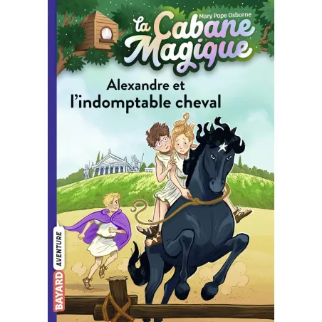 La Cabane Magique - T44 - Alexandre et l'indomptable cheval - BAYA-9791036324642 - Bayard - Novels and Become the Hero - Le N...