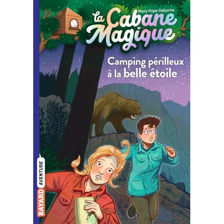 La Cabane Magique - T56 - Camping périlleux à la belle étoile - BAYA-9791036345869 - Bayard - Romans et Deviens le Héro - Le ...