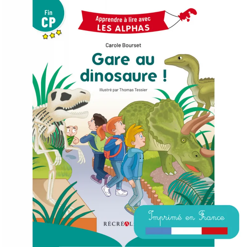 Apprendre à lire avec les Alphas : Gare au dinosaure! - RECR-9782366471304 - Editions Récréalire - Novels and Become the Hero...