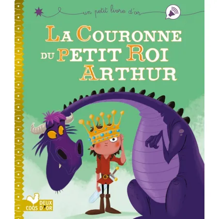 La couronne du petit roi Arthur - 2COQ-9782017863465 - Deux Coqs d’Or - Albums et Contes - Le Nuage de Charlotte