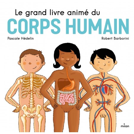 Le grand livre animé du corps humain