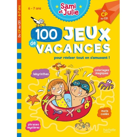 Sami et Julie - 100 jeux de vacances - 6 - 7 ans