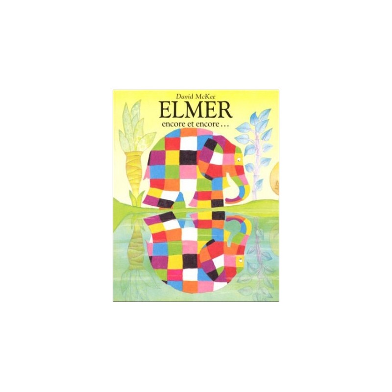 Elmer - Encore et encore ...